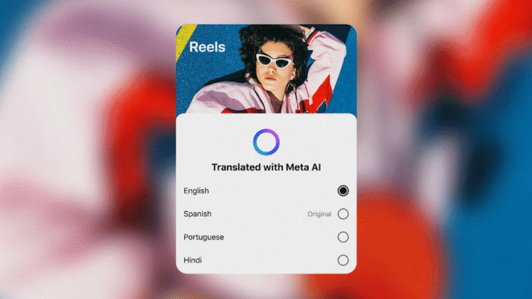 Meta का धमाकेदार अपडेट: अब Instagram और Facebook Reels किसी भी भाषा में होंगी हिंदी में डब! 1 Instagram, facebook