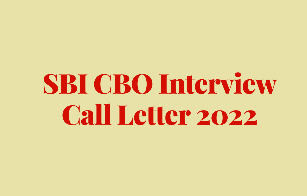 SBI CBO Interview Call Letter 2022 Out, Direct Link to Download_30.1