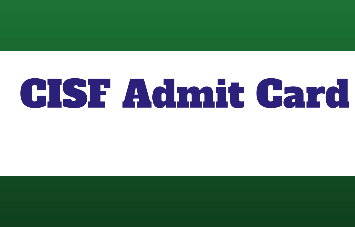 CISF Admit Card 2023 Out Download Link for Head Constable and ASI_30.1