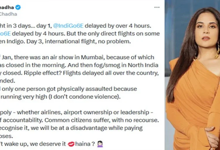 इंडिगो की फ्लाइट 4 घंटे लेट, ऋचा चड्ढा ने सोशल मीडिया पर किया पोस्ट