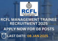 RCFL Management Trainee Recruitment 2025: मैनेजमेंट ट्रेनी के पदों पर निकली भर्ती, तुरंत करें अप्लाई 4 RCFL Management Trainee Recruitment 2025