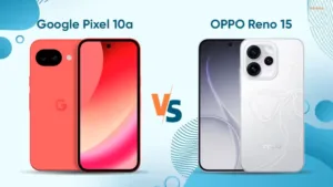 Google Pixel 10a vs OPPO Reno 15