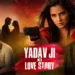 Yadav Ji Ki Love Story