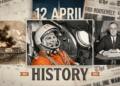 12 April History: अंतरिक्ष में पहुंचा पहला इंसान, आज का इतिहास में दर्ज बड़ी घटनाएं 2 12 April History